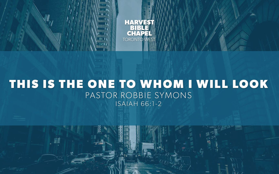 This Is The One to Whom I Will Look (Week of 2018-04-30)